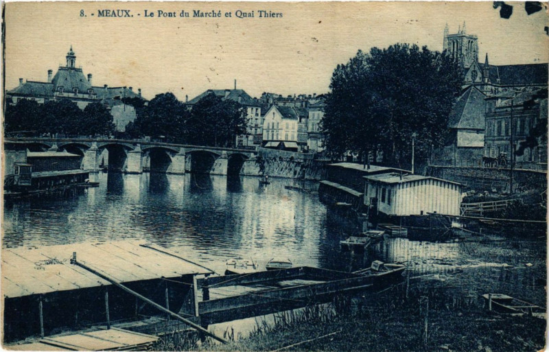 Carte postale ancienne Meaux - Le Pont du Marché et Quai Thiers à Meaux