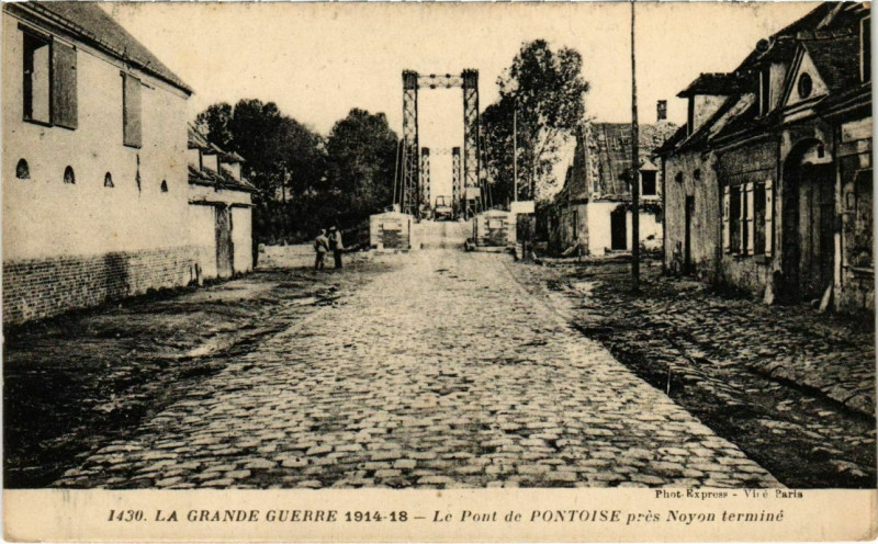 Carte postale ancienne La Grande Guerre - Le Pont de Pontoise pres Noyon termine à Pontoise