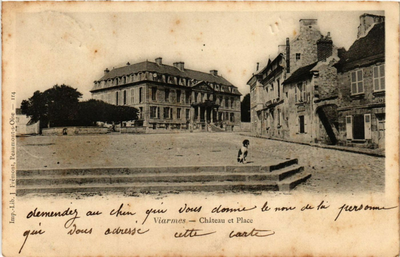 Carte postale ancienne Viarmes - Cháteau et Place à Viarmes