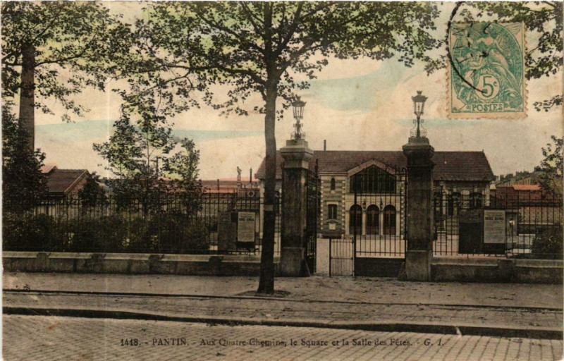 Carte postale ancienne Pantin Aux Quatre-Chemin le Square et la Salle des Fetes à Pantin