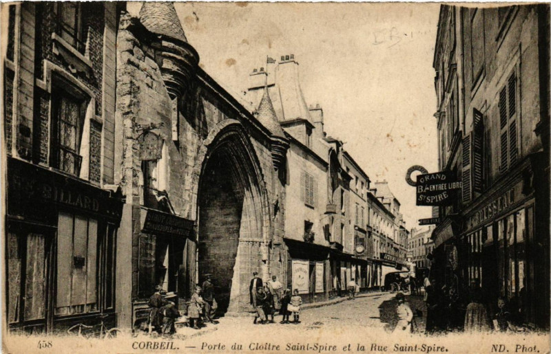 Carte postale ancienne Corbeil - Porte du Cloitre - Saint-Spire et la Rue Saint-Spire