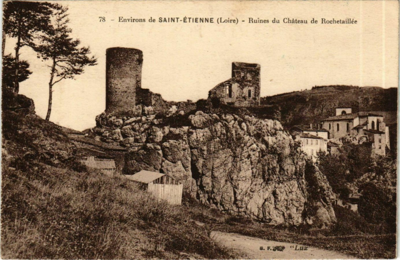 Carte postale ancienne Env. De Saint-Etienne - Ruines du Chateau de Rochetaillee France à Saint-Étienne