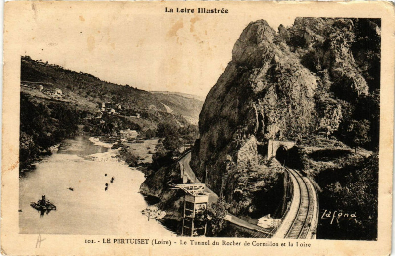 Carte postale ancienne Le Pertuiset- Le Tunnel du Rocher de Cornillon et la Loire à Roche