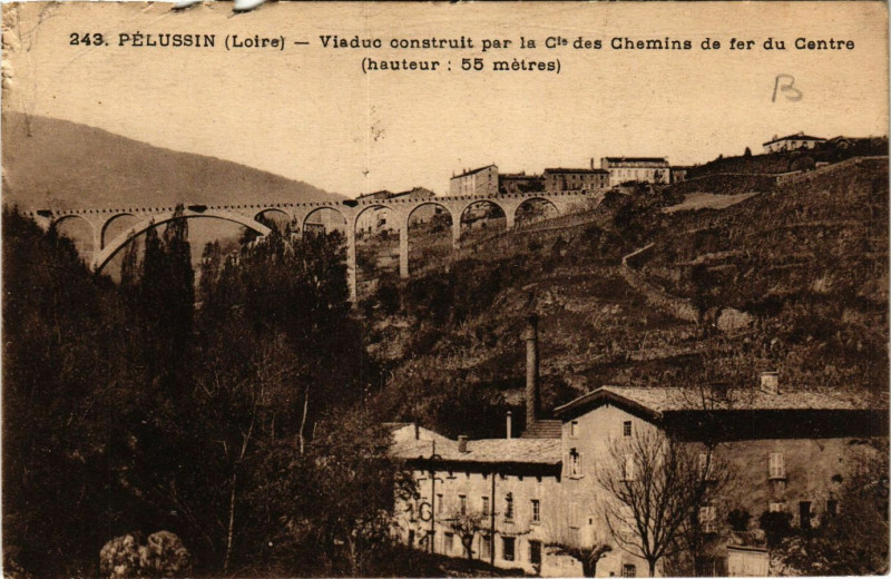 Carte postale ancienne Pelussin- Viaduc construit pa la Cie des Chemin de fer du Centre à Pélussin