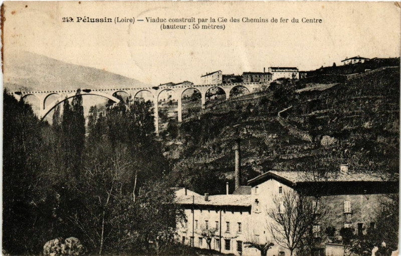 Carte postale ancienne Pelussin- Viaduc construit pa la Cie des Chemin de fer du Centre à Pélussin