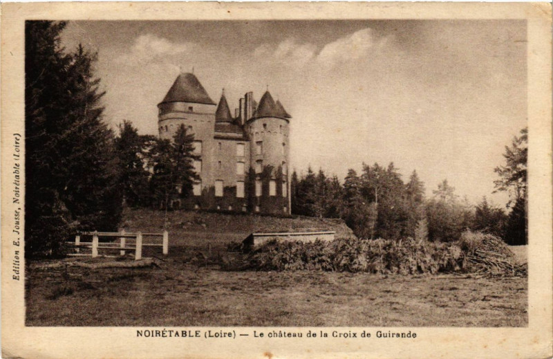 Carte postale ancienne Noiretable - Le Chateau de la Croix de Guirande à Noirétable