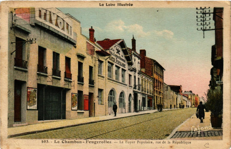 Carte postale ancienne Le Chambon-Feugerolles - Le Foyer Populaire rue de la République au Chambon-Feugerolles