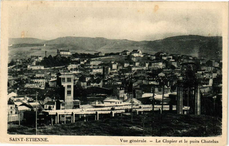 Carte postale ancienne St-Etienne - Vue générale - Le Clapier et le puits Chatelus à Châtelus