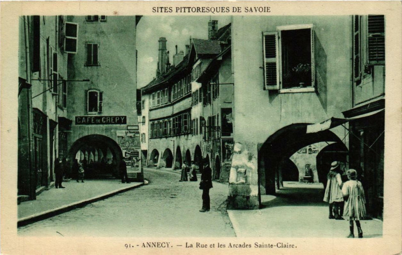 Carte postale ancienne Sites Pittoresques de Savoie Annecy La Rue et les Arcades Sainte-C à Annecy