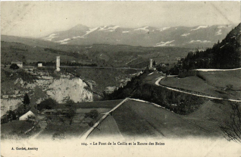 Carte postale ancienne Le Pont de la Caille et la Route des Bains