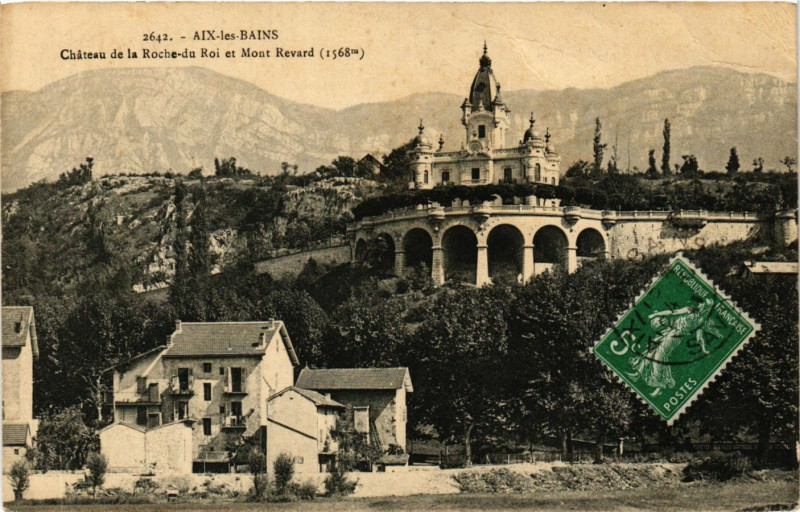 Carte postale ancienne Aix-les-Bains - Chateau de La Roche du Roi et Mont Revard (1568 m) à Aix-les-Bains