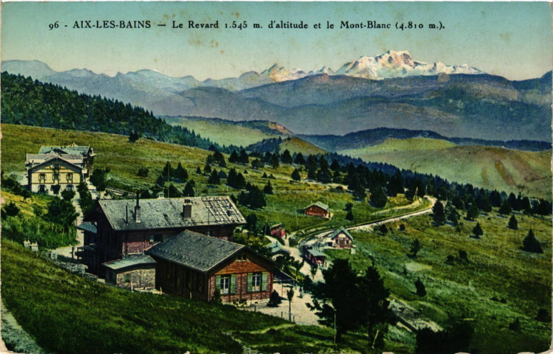 Carte postale ancienne Aix-les-Bains - Le Revard 1545 m d'altitude et le Mont-Blanc à Aix-les-Bains