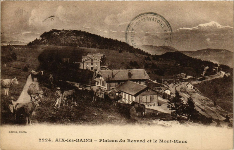 Carte postale ancienne Aix-les-Bains - Plateau du Revard et le Mont-Blanc à Aix-les-Bains