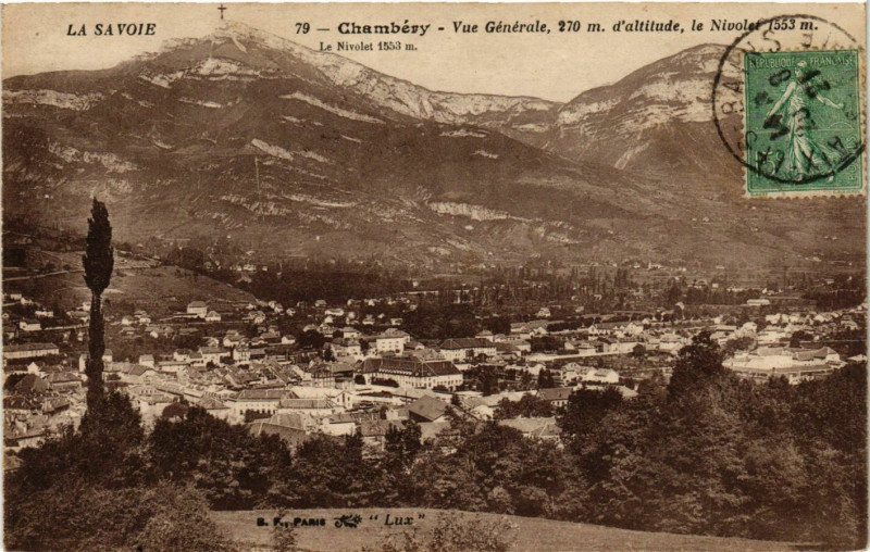 Carte postale ancienne Chambery - Vue générale 270 m d'alt le Nivolet 1553 m à Chambéry