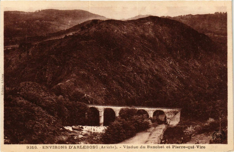 Carte postale ancienne Arlebosc - Environs - Viaduc du Banchet et Pierre-qui-Vire à Arlebosc