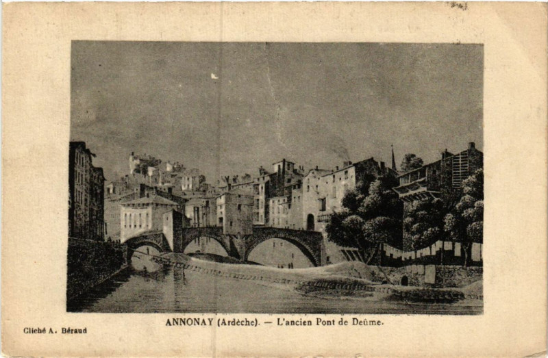 Carte postale ancienne Annonay - L'ancien Pont de Deume à Annonay
