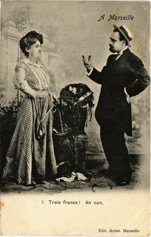 Carte postale ancienne Marseille - Trois francs! Ah non. à Marseille