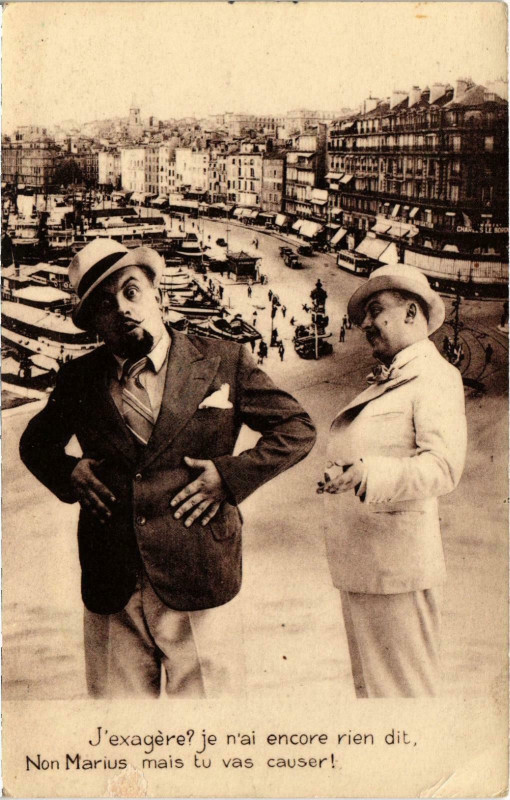 Carte postale ancienne Marseille - J'exagere? je n'ai encore rien dit, Non Marius à Marseille