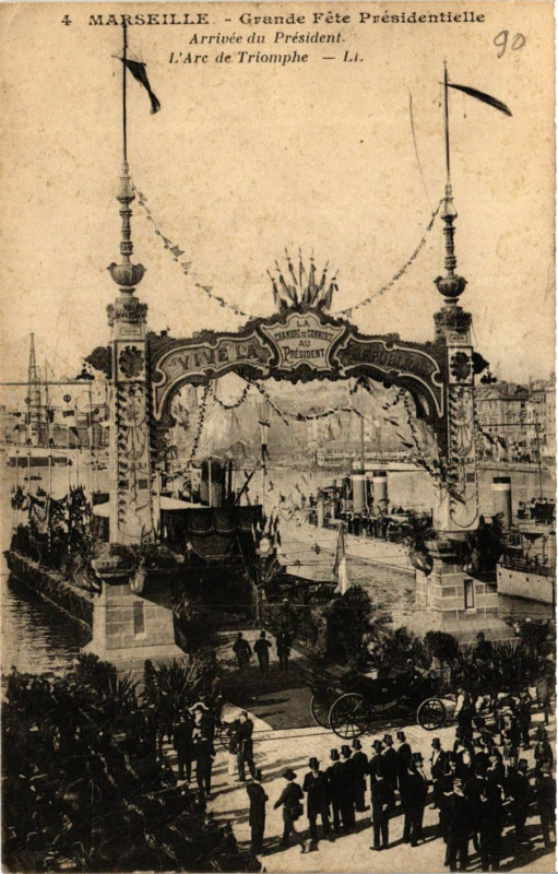 Carte postale ancienne Marseille Grande Fete Presidentielle Arrivee du Pr. Arc de Triomphe à Marseille