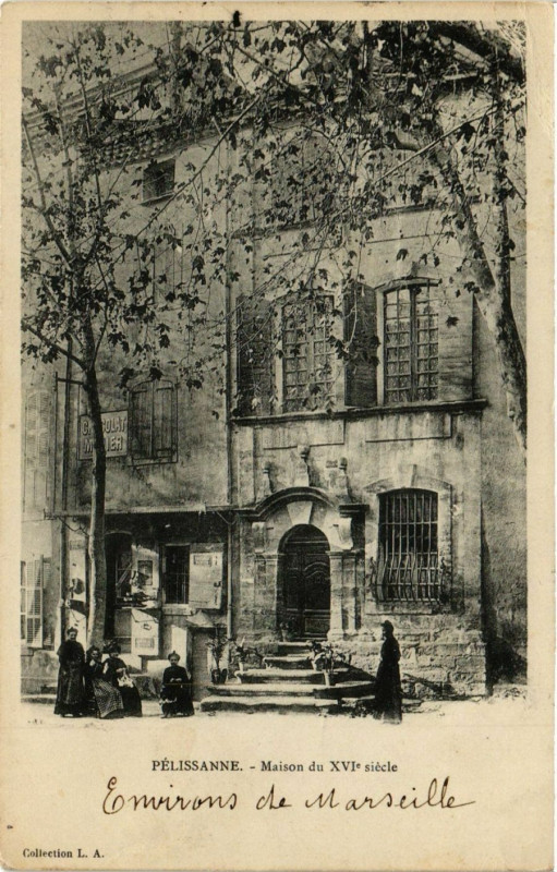 Carte postale ancienne Pelissanne - Maison du Xvi siecle à Pélissanne