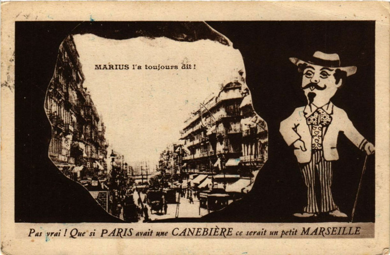Carte postale ancienne Marius l'a toujours dit !! Pas vrai ! Que si Paris avait une Cannebière ce serait un petit Marseille à Marseille