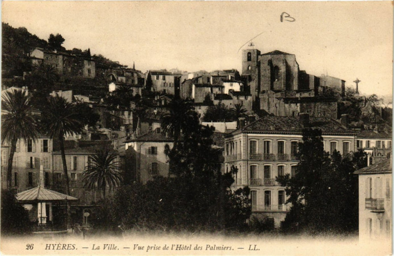Carte postale ancienne Hyeres - La Ville - Vue prise de l'Hotel des Palmiers à Hyères