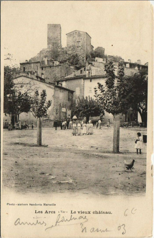 Carte postale ancienne Les Arcs Le Vieux Chateau aux Arcs