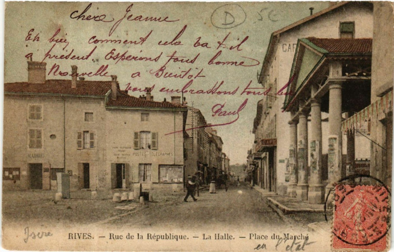 Carte postale ancienne Rives - Rue de la Republique - La Halle - Place du Marche à Rives