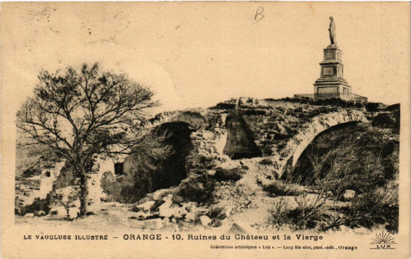 Carte postale ancienne Orange - Ruines du Chateau et la Vierge à Orange