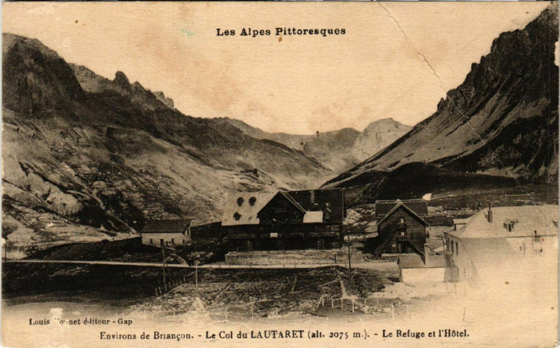 Carte postale ancienne Environs de Briancon - Le Col du Lautaret (alt 2075 m) - Le Refuge à Briançon