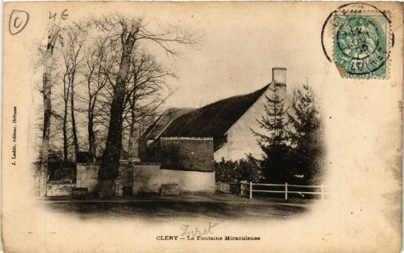 Carte postale ancienne Clery - La Fontaine Miraculeuse
