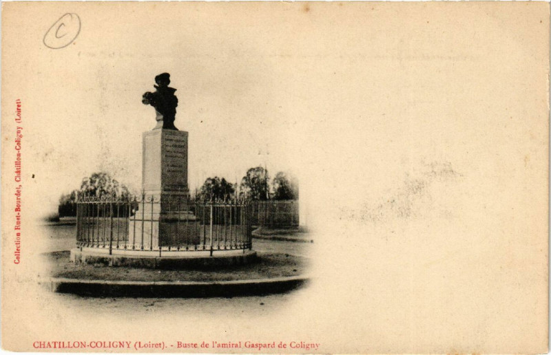 Carte postale ancienne Chatillon-Coligny - Buste de l'amiral Gaspard de Coligny à Châtillon-Coligny