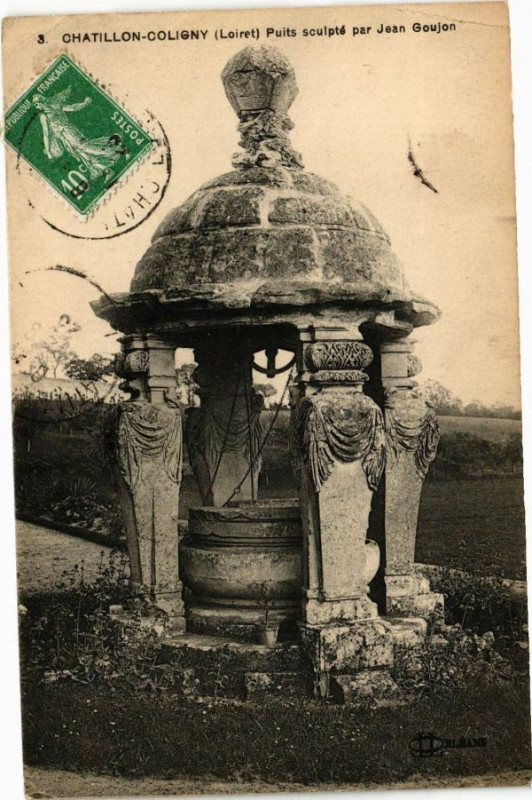 Carte postale ancienne Chatillon - Coligny - Puits sculpte par Jean Goujon