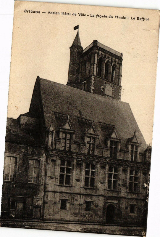 Carte postale ancienne Orleans - Ancien Hotel de Ville - La Facade du Musée - Le Beffroi à Orléans