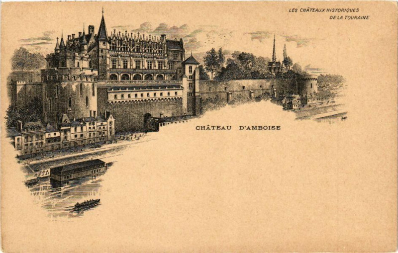 Carte postale ancienne Les Chateaux Historiques de la Touraine - Chateau d'Amboise à Amboise