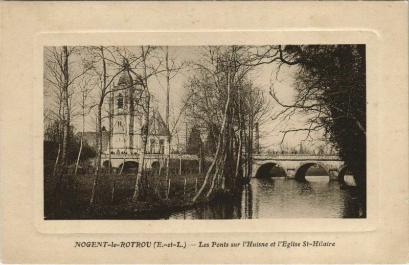 Carte postale ancienne Nogent-le-Rotrou-Les Ponts sur l'Huisne et l'Eglise Saint-Hilaire à Nogent-le-Rotrou