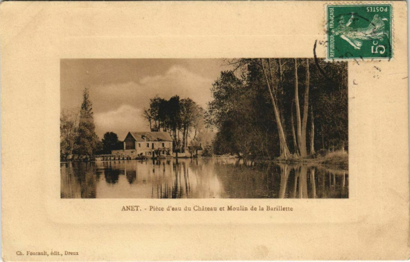 Carte postale ancienne Anet - Piéce d'eau du Chateau et Moulin de la Barillette à Anet