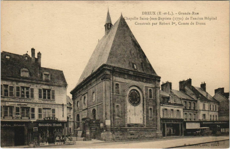 Carte postale ancienne Dreux - Grande Rue Chapelle St-Jean - Baptiste de l'ancien à Dreux