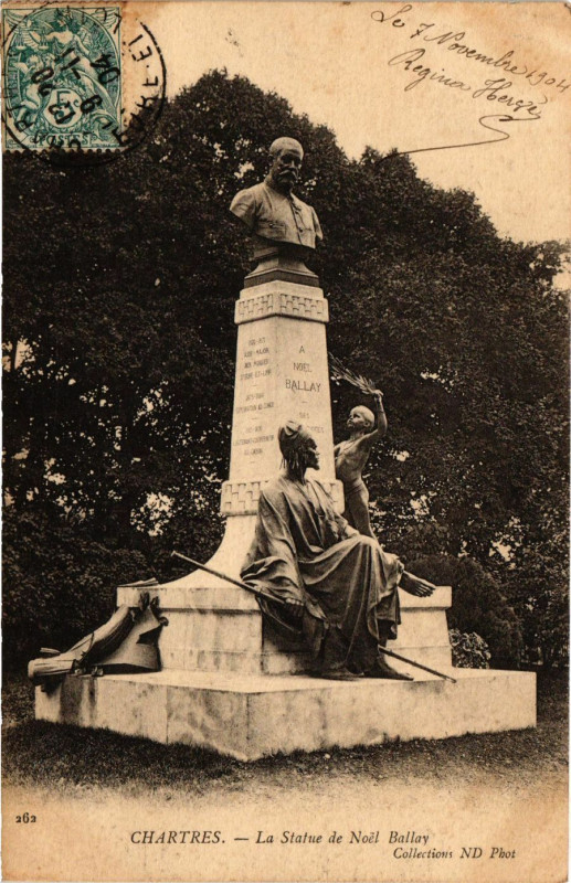 Carte postale ancienne Chartres - La Statue de Noel Ballay à Chartres