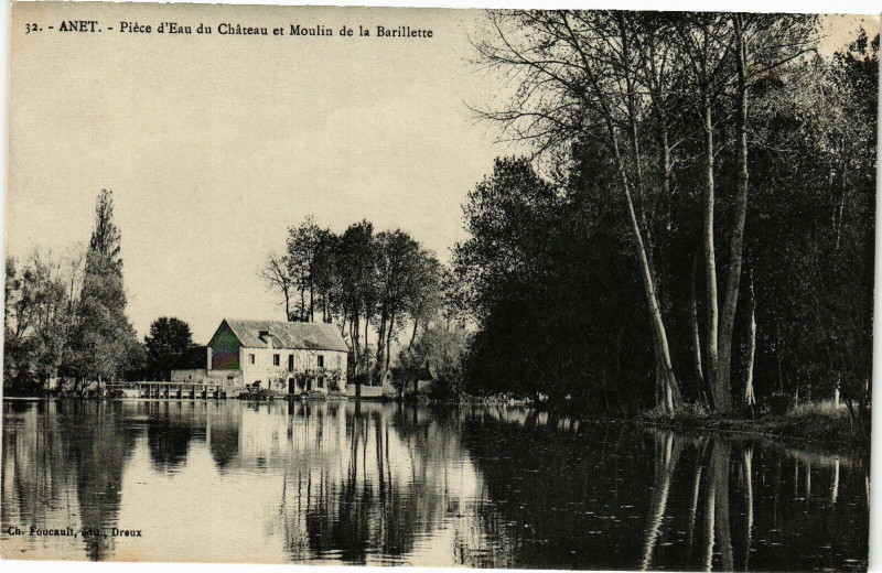 Carte postale ancienne Anet - Piece d'Eau du Chateau et Moulin de la Barillette à Anet