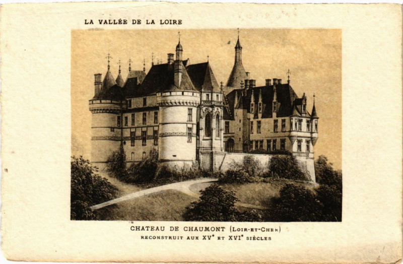 Carte postale ancienne Chateau de Chaumont (Loir-et-Cher) - Reconstruit aux Xv et Xvi s