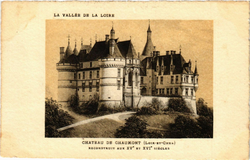 Carte postale ancienne Chateau de Chaumont - (Loir-et-Cher) - Reconstruit aux Xv et Xvi s