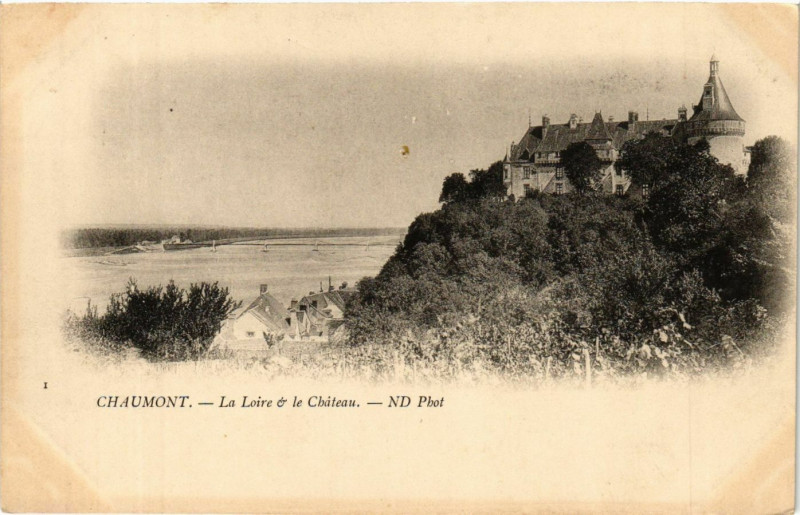 Carte postale ancienne Chaumont - La Loire & le Chateau