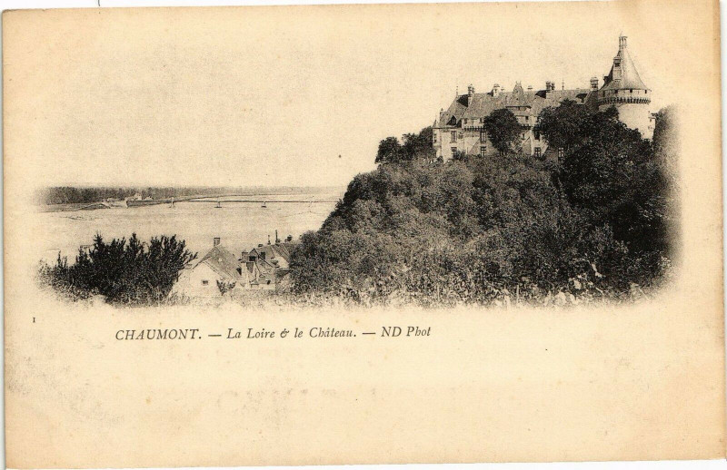 Carte postale ancienne Chaumont-La Loire & le Chateau