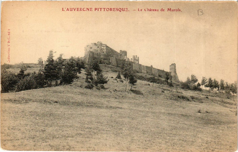 Carte postale ancienne L'Auvergne Pittoresque Chateau de Murols à Murol
