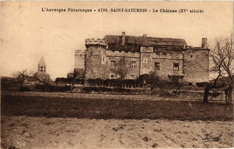 Carte postale ancienne L'Auvergne Pittoresque Saint-Saturnin Le Chateau à Saint-Saturnin