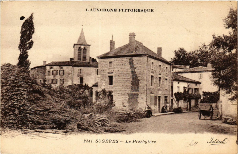 Carte postale ancienne L'Auvergne Pittoresque Sugeres Le Presbytere à Sugères
