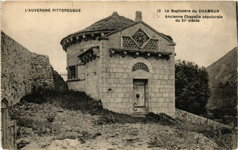 Carte postale ancienne Le Baptistere du Chambon Ancienne Chapelle seplcrale du Xie siecle