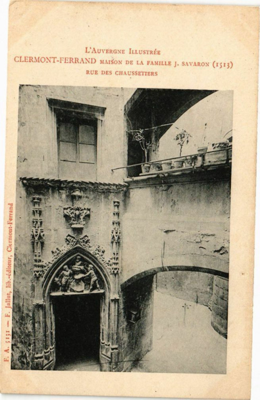 Carte postale ancienne Clermont-Ferrand - Maison de la Famille J.Savaron (1513) Rue des à Clermont-Ferrand