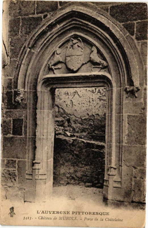Carte postale ancienne L'Auvergne Pittoresque - Chateau de Murols - Porte de la Chatelaine à Murol
